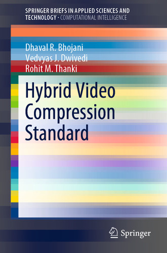 Hybrid Video Compression Standard (SpringerBriefs in Applied Sciences and Technology) book cover by Dhaval R. Bhojani, Vedvyas J. Dwivedi, Rohit M. Thanki