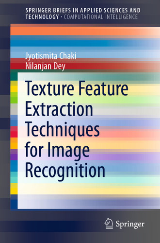 Texture Feature Extraction Techniques for Image Recognition (SpringerBriefs in Applied Sciences and Technology) book cover by Jyotismita Chaki, Nilanjan Dey