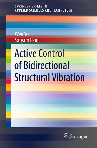 Active Control of Bidirectional Structural Vibration (SpringerBriefs in Applied Sciences and Technology) book cover by Wen Yu, Satyam Paul