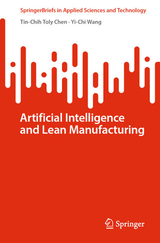 Artificial Intelligence and Lean Manufacturing (SpringerBriefs in Applied Sciences and Technology) book cover by Tin-Chih Toly Chen, Yi-Chi Wang