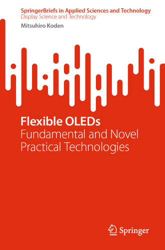 Flexible OLEDs: Fundamental and Novel Practical Technologies (SpringerBriefs in Applied Sciences and Technology) book cover by Mitsuhiro Koden