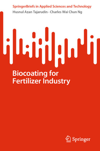 Biocoating for Fertilizer Industry (SpringerBriefs in Applied Sciences and Technology) book cover by Husnul Azan Tajarudin, Charles  Wai Chun Ng