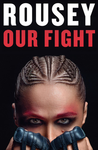 Our Fight: A Memoir book cover by Ronda Rousey