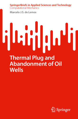 Thermal Plug and Abandonment of Oil Wells (SpringerBriefs in Applied Sciences and Technology) book cover by Marcelo J.S. de Lemos
