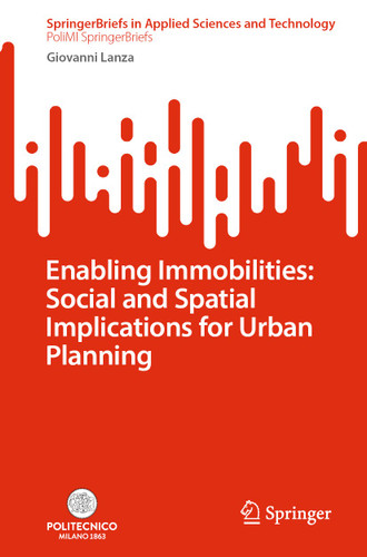 Enabling Immobilities: Social and Spatial Implications for Urban Planning (SpringerBriefs in Applied Sciences and Technology) book cover by Giovanni Lanza