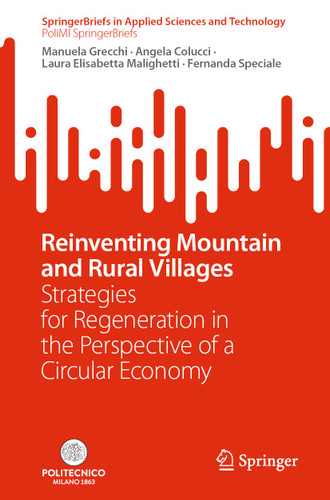 Reinventing Mountain and Rural Villages: Strategies for Regeneration in the Perspective of a Circular Economy (SpringerBriefs in Applied Sciences and Technology) book cover by Manuela Grecchi, Angela Colucci, Laura Elisabetta Malighetti, Fernanda Speciale