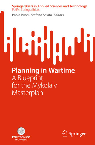 Planning in Wartime: A Blueprint for the Mykolaiv Masterplan (SpringerBriefs in Applied Sciences and Technology) book cover by 