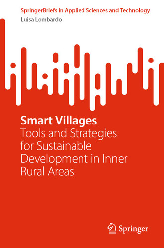 Smart Villages: Tools and Strategies for Sustainable Development in Inner Rural Areas (SpringerBriefs in Applied Sciences and Technology) book cover by Luisa Lombardo
