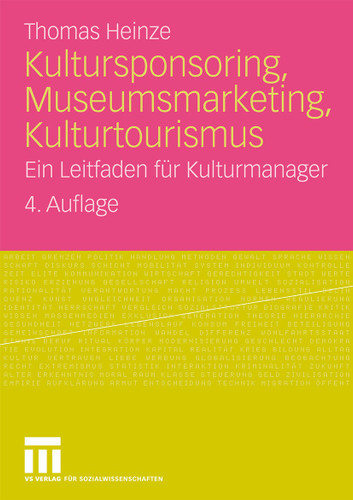 Kultursponsoring, Museumsmarketing, Kulturtourismus: Ein Leitfaden für Kulturmanager book cover by Thomas Heinze