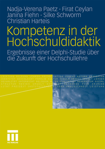 Kompetenz in der Hochschuldidaktik: Ergebnisse einer Delphi-Studie über die Zukunft der Hochschullehre book cover by Nadja-Verena Paetz, Firat Ceylan, Janina Fiehn, Silke Schworm, Christian Harteis