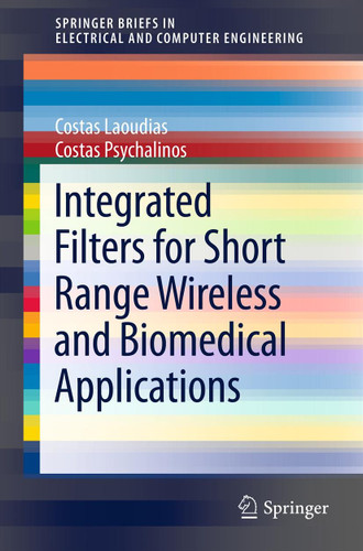 Integrated Filters for Short Range Wireless and Biomedical Applications (SpringerBriefs in Electrical and Computer Engineering) book cover by Costas Laoudias, Costas Psychalinos