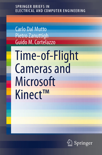 Time-of-Flight Cameras and Microsoft Kinect™ (SpringerBriefs in Electrical and Computer Engineering) book cover by Carlo Dal Mutto, Pietro Zanuttigh, Guido M Cortelazzo