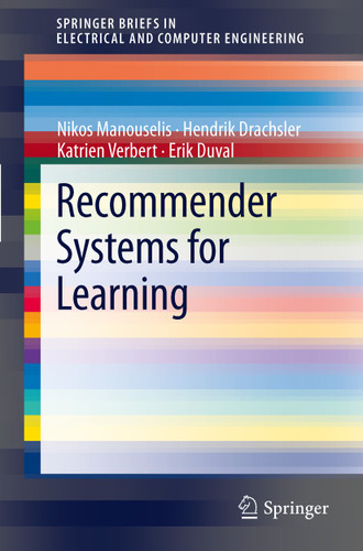 Recommender Systems for Learning (SpringerBriefs in Electrical and Computer Engineering) book cover by Nikos Manouselis, Hendrik Drachsler, Katrien Verbert, Erik Duval