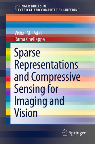 Sparse Representations and Compressive Sensing for Imaging and Vision (SpringerBriefs in Electrical and Computer Engineering) book cover by Vishal M. Patel, Rama Chellappa