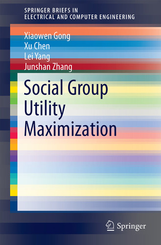 Social Group Utility Maximization (SpringerBriefs in Electrical and Computer Engineering) book cover by Xiaowen Gong, Xu Chen, Lei Yang, Junshan Zhang