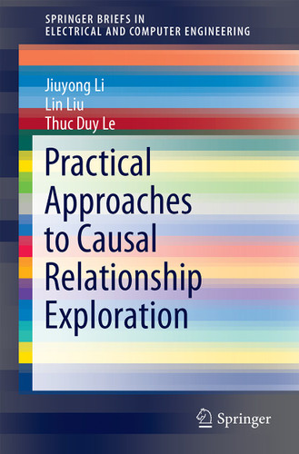 Practical Approaches to Causal Relationship Exploration (SpringerBriefs in Electrical and Computer Engineering) book cover by Jiuyong Li, Lin Liu, Thuc Duy Le