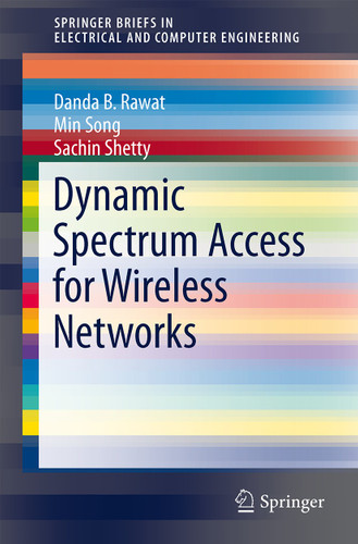 Dynamic Spectrum Access for Wireless Networks (SpringerBriefs in Electrical and Computer Engineering) book cover by Danda B. Rawat, Min Song, Sachin Shetty