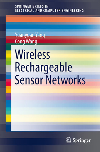 Wireless Rechargeable Sensor Networks (SpringerBriefs in Electrical and Computer Engineering) book cover by Yuanyuan Yang, Cong Wang