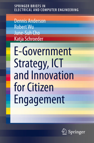 E-Government Strategy, ICT and Innovation for Citizen Engagement (SpringerBriefs in Electrical and Computer Engineering) book cover by Dennis Anderson, Robert Wu, June-Suh Cho, Katja Schroeder
