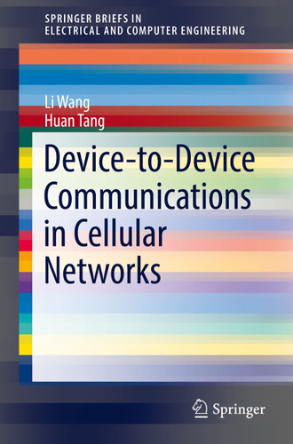 Device-to-Device Communications in Cellular Networks (SpringerBriefs in Electrical and Computer Engineering) book cover by Li Wang, Huan Tang