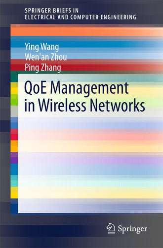 QoE Management in Wireless Networks (SpringerBriefs in Electrical and Computer Engineering) book cover by Ying Wang, Wen'an Zhou, Ping Zhang