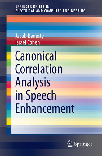 Canonical Correlation Analysis in Speech Enhancement (SpringerBriefs in Electrical and Computer Engineering) book cover by Jacob Benesty, Israel Cohen