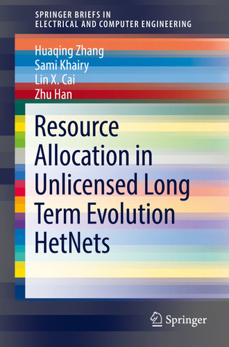Resource Allocation in Unlicensed Long Term Evolution HetNets (SpringerBriefs in Electrical and Computer Engineering) book cover by Huaqing Zhang, Lin X. Cai, Sami Khairy, Zhu Han