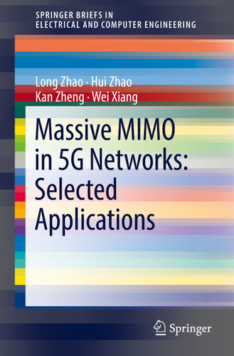 Massive MIMO in 5G Networks: Selected Applications (SpringerBriefs in Electrical and Computer Engineering) book cover by Long Zhao, Hui Zhao, Kan Zheng, Wei Xiang