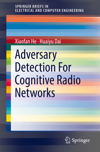 Adversary Detection For Cognitive Radio Networks (SpringerBriefs in Electrical and Computer Engineering) book cover by Xiaofan He, Huaiyu Dai