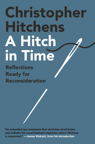 A Hitch in Time: Reflections Ready for Reconsideration book cover by Christopher Hitchens