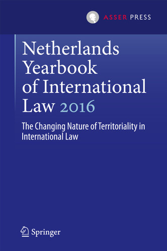Netherlands Yearbook of International Law 2016: The Changing Nature of Territoriality in International Law (Netherlands Yearbook of International Law #47) book cover by 