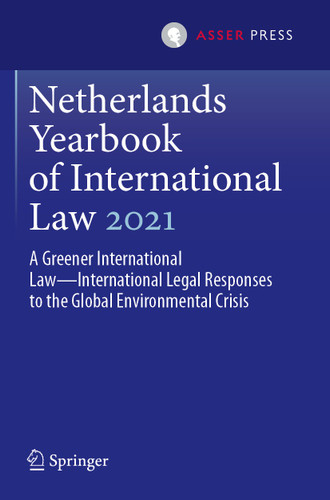 Netherlands Yearbook of International Law 2021: A Greener International Law—International Legal Responses to the Global Environmental Crisis (Netherlands Yearbook of International Law #52) book cover by 