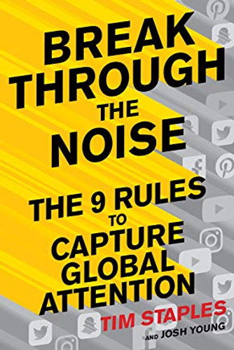 Break Through the Noise: The Nine Rules to Capture Global Attention Cover