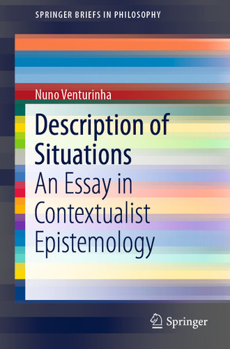 Description of Situations: An Essay in Contextualist Epistemology (SpringerBriefs in Philosophy) book cover by Nuno Venturinha