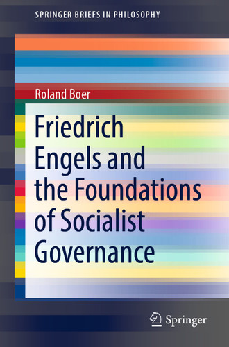 Friedrich Engels and the Foundations of Socialist Governance (SpringerBriefs in Philosophy) book cover by Roland Boer