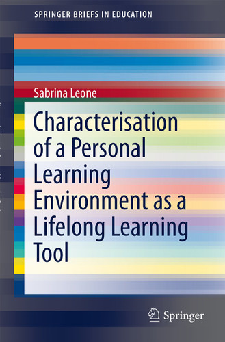 Characterisation of a Personal Learning Environment as a Lifelong Learning Tool (SpringerBriefs in Education) book cover by Sabrina Leone