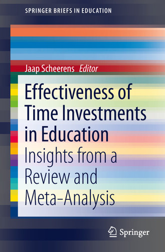 Effectiveness of Time Investments in Education: Insights from a review and meta-analysis (SpringerBriefs in Education) book cover by 