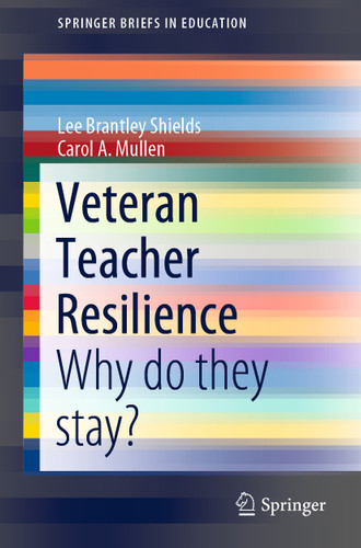 Veteran Teacher Resilience: Why do they stay? (SpringerBriefs in Education) book cover by Lee Brantley Shields, Carol A. Mullen