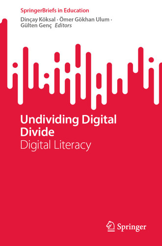 Undividing Digital Divide: Digital Literacy (SpringerBriefs in Education) book cover by 