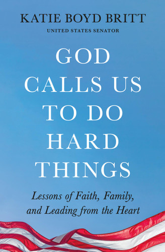 God Calls Us to Do Hard Things: Lessons of Faith, Family, and Leading from the Heart book cover by Katie Britt