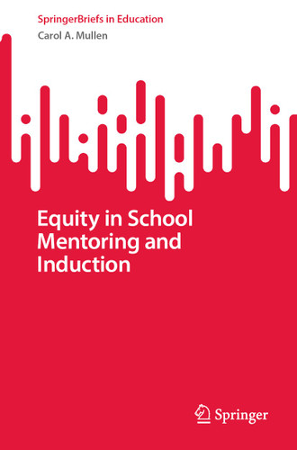 Equity in School Mentoring and Induction (SpringerBriefs in Education) book cover by Carol A. Mullen