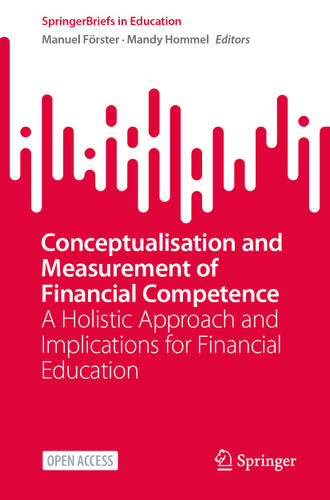 Conceptualisation and Measurement of Financial Competence: A Holistic Approach and Implications for Financial Education (SpringerBriefs in Education) book cover by 