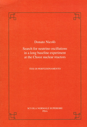 Search for neutrino oscillations in a long baseline experiment at the CHOOZ nuclear reactors (Publications of the Scuola Normale Superiore) book cover by Donato Nicolò