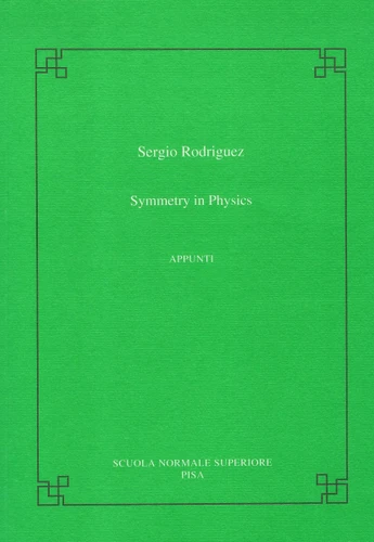 Symmetry in physics (Publications of the Scuola Normale Superiore) book cover by Sergio Rodriguez
