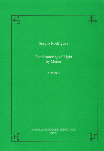 The scattering of light by matter (Publications of the Scuola Normale Superiore) book cover by Sergio Rodriguez