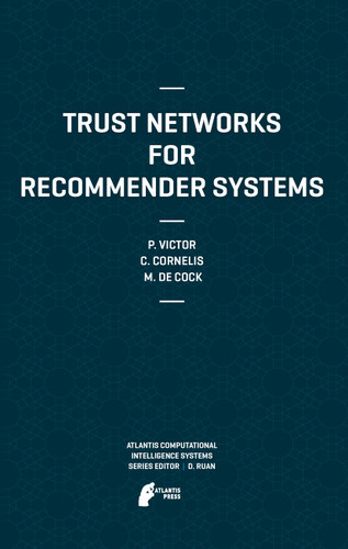 Trust Networks for Recommender Systems (Atlantis Computational Intelligence Systems #4) book cover by Martine De Cock, Patricia Victor, Chris Cornelis