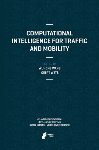Computational Intelligence for Traffic and Mobility (Atlantis Computational Intelligence Systems #8) book cover by 