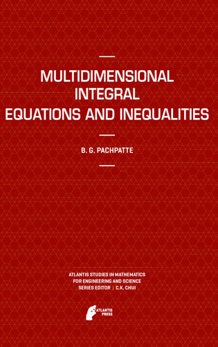 Multidimensional Integral Equations and Inequalities (Atlantis Studies in Mathematics for Engineering and Science #9) book cover by B.G. Pachpatte