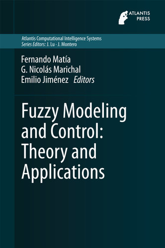 Fuzzy Modeling and Control: Theory and Applications (Atlantis Computational Intelligence Systems #9) book cover by 