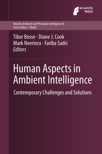 Human Aspects in Ambient Intelligence: Contemporary Challenges and Solutions (Atlantis Ambient and Pervasive Intelligence #8) book cover by 